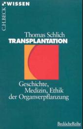 Cover of Transplantation. Geschichte, Medizin, Ethik der Organverpflanzung
